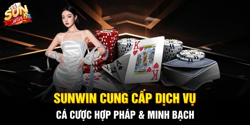 SUNWIN cung cấp dịch vụ cá cược hợp pháp & minh bạch